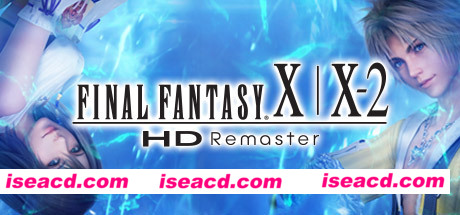 最终幻想10/10-2高清重制版/FINAL FANTASY X/X-2 HD Remaster