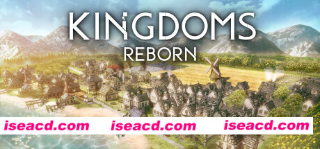 王国重生/Kingdoms Reborn（v20210709）