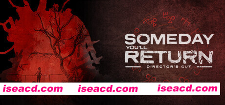 总有一天你会回来：导演剪辑版 Someday You’ll Return: Director’s Cut 官方中文 ISO安装版【7.89G】