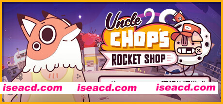 【整活儿SLG/中文】老崔的火箭维修铺 Uncle Chop’s Rocket Shop 官方中文版【2.6G/新作】